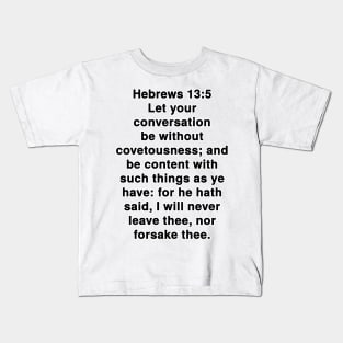 Hebrews 13:5 King James Version Bible Verse Typography Kids T-Shirt